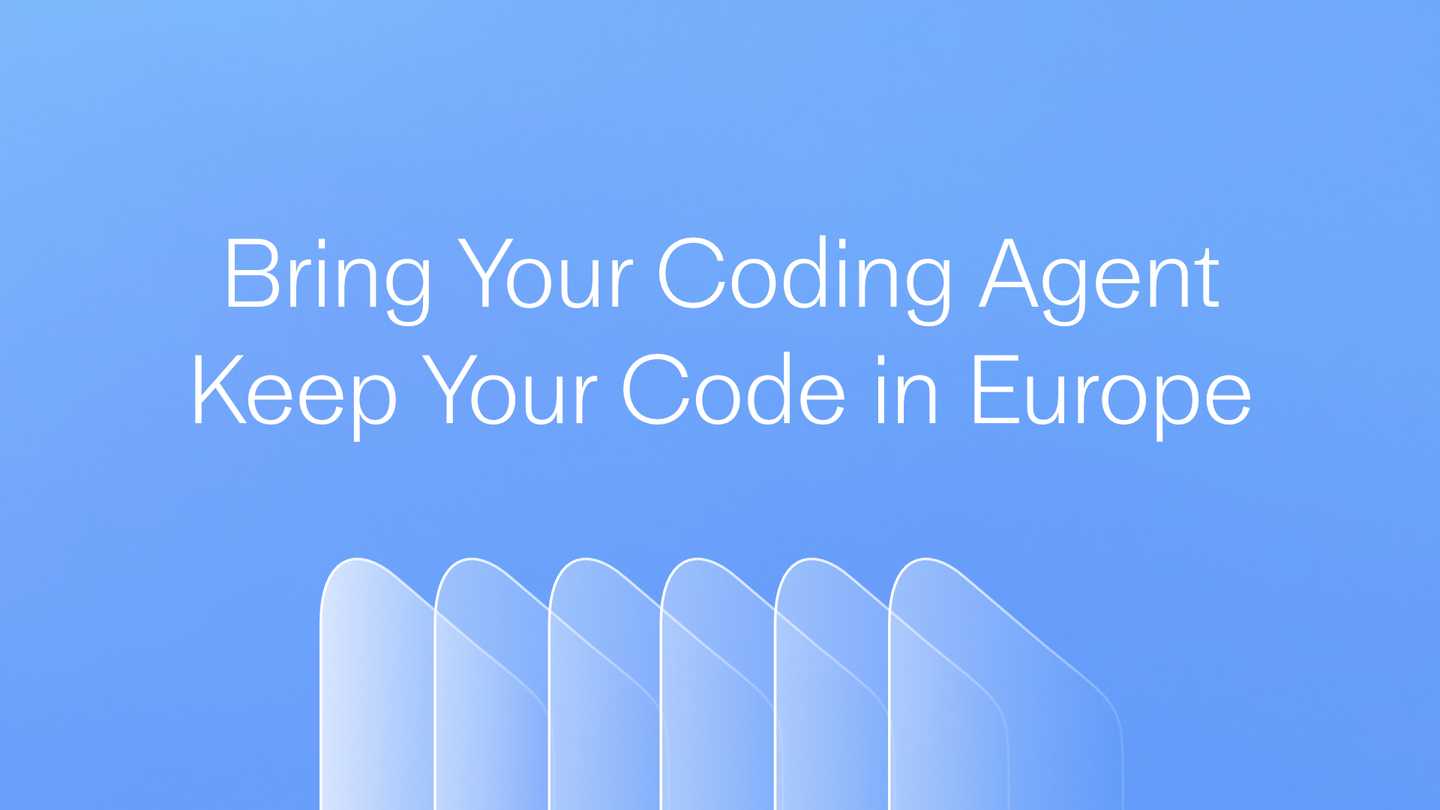  Bring Your Coding Agent, Keep Your Code in Europe