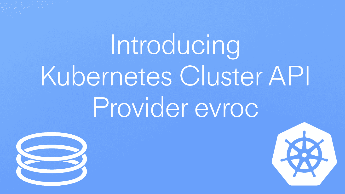Self-managed Kubernetes on evroc: An Introduction to CAPE